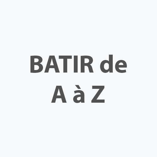 BATIR de A à Z